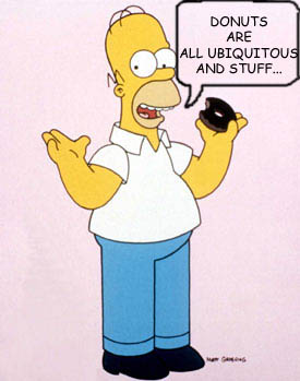 ubiq·ui·tous - having the quality of being found or seen everywhere one cares to look for a thing.